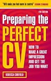 Preparing the Perfect CV: How to Make a Great Impression and Get the Job You Want