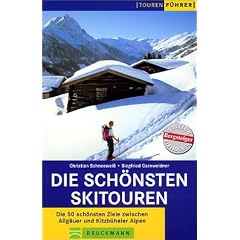 Die sch�nsten Skitouren. Die 50 sch�nsten Ziele zwischen Allg�uer und Kitzb�heler Alpen