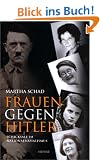 Frauen gegen Hitler. Schicksale im Nationalsozialismus