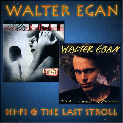 Walter Egan - Hi-Fi/The Last Stroll