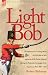 Light Bob: The Experiences of a Young Officer in the 28th and 36th Regts. of the British Infantry During the Peninsular Campaign of the Napoleonic Wars 1804-1814