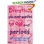 Everything You Ever Wanted to Know About Periods