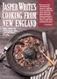 Jasper White's Cooking from New England: More Than 300 Traditional Contemporary Recipes