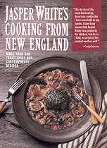 Jasper White's Cooking from New England: More Than 300 Traditional Contemporary Recipes