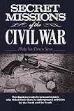 Secret Missions of the Civil War
