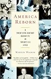 America Reborn: A Twentieth-Century Narrative in Twenty-six Lives