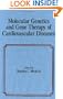 Molecular Genetics & Gene Therapy of Cardiovascular Diseases (Fundamental and Clinical Cardiology)
