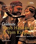 Holidays Around the World: Celebrate Rosh Hashanah and Yom Kippur: With Honey, Prayers, and the Shofar (Holidays Around the World)