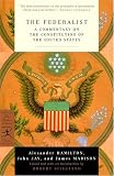 The Federalist: A Commentary on the Constitution of the United States (Modern Library)