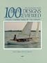 100 Boat Designs Reviewed: Design Commentaries by the Experts (Woodenboat)