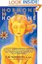 From Hormone Hell to Hormone Well: Discover Human-Identical Hormones as a Safe & Effective Treatment for PMS, Perimenopause, Menopause or Hysterectomy