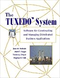 The Tuxedo System: Software for Constructing and Managing Distributed Business Applications
