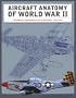 Aircraft Anatomy of World War II