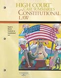 High Court Case Summaries on Constitutional LawKeyed to Stone, 5th (High Court Case Summaries)
