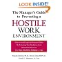 The Manager's Guide to Preventing a Hostile Work Environment : How to Avoid Legal Threats by Protecting Your Workplace from Harassment Based on Sex, Race, Age...