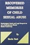 Recovered Memories of Child Sexual Abuse: Psychological, Social, and Legal Perspectives on a Contemporary Mental Health Controversy (American Series in Behavioral Science and Law)
