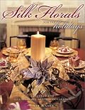 Silk Florals for the Holidays