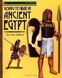 Going to War in Ancient Egypt (Armies of the Past)