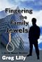 Fingering The Family Jewels