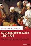 Produkt-Bild: Das Osmanische Reich 1300-1922. Die Geschichte einer Gro&szlig;macht
