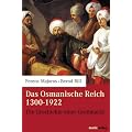 Das Osmanische Reich 1300-1922. Die Geschichte einer Gro�macht