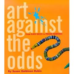 Art Against the Odds: From Slave Quilts to Prison Paintings