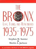 The Bronx Lost, Found, and Remembered 1935-1975