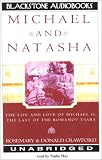 Review Blackstone Audiobooks  / Michael and Natasha: The Life and Love of Michael Ii, the Last of the Romanov Tsars