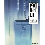 Proto Anime Cut Archivevon "Stefan Riekeles"