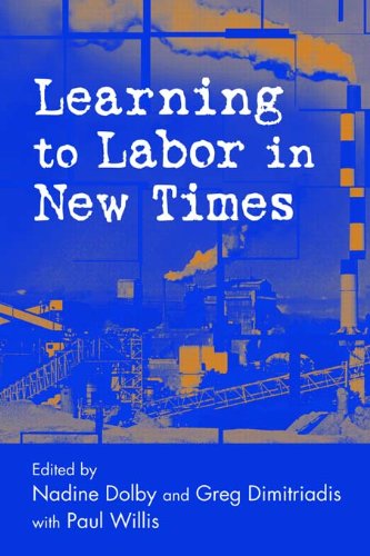 Learning to Labor in New Times (Critical Social Thought)