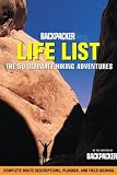 Backpacker Life List: The 50 Ultimate Hiking Adventures (Backpacker Magazine)