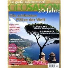 GEO Saison 4/2009: Die sch�nsten Pl�tze der Welt: Das gro�e Jubil�umsheft: 20 Jahre GEO SAISON
