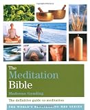 The Meditation Bible: The Definitive Guide to Meditations for Every Purpose (Godsfield Bible Series)