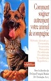 Livres Aromathérapie - Comment soigner différemment votre animal de compagnie : Méthodes alternatives - Homéopathie - Acupuncture - Ostéopathie - Phytothérapie - Florathérapie - Aromathérapie - Magnétisme...
