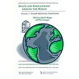 death and bereavement around the world major religious traditions death value and meaning v 1