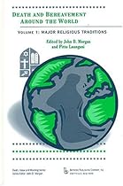 Death and Bereavement around the World: Major Religious Traditions: Volume 1 (Death, Value and Meaning) (v. 1)