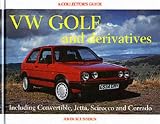 Vw Golf and Derivatives Including Convertible, Jetta, Scirocco and Corrado: A Collectors Guide (A Collector's Guide)