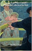 Twenty-Four Mary Cassatt's Paintings (Collection) for Kids