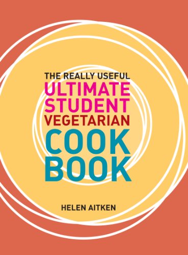 The Really Useful Ultimate Student Vegetarian Cookbook