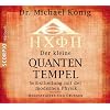 Der kleine Quantentempel - Meditationen und �bungen, CD: Selbstheilung mit der modernen Physik Meditationen + �bungen