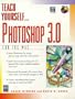 Teach Yourself... Photoshop 3.0 for the Mac (Macintosh Masters,)