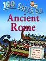 Ancient Rome (100 Facts) (100 Facts) (100 Facts)