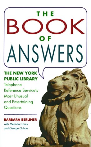 Book of Answers: The New York Public Library Telephone Reference Service's Most Unusual and Enter