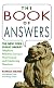Book of Answers: The New York Public Library Telephone Reference Service's Most Unusual and Enter