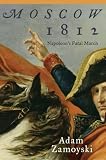 Moscow 1812: Napoleon`s Fatal March