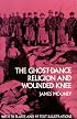 The Ghost-Dance Religion and Wounded Knee