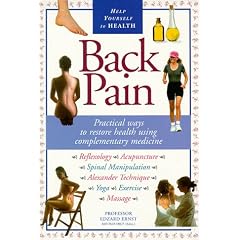 Back Pain: Practical Ways To Restore Health Using Complementary Medicine