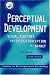 Perceptual Development: Visual, Auditory and Speech Perception in Infancy (Psychology Press Studies in Developmental Psychology)