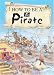 How to be a Pirate (How to Be)