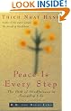 Peace Is Every Step: The Path of Mindfulness in Everyday Life